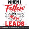 when-i-follow-my-heart-it-leads-me-to-you-svg-valentine-svg-valentine-quotes-svg-heart-svg-happy-valentines-day-svg