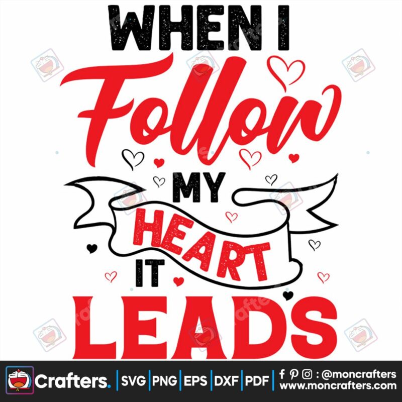 when-i-follow-my-heart-it-leads-me-to-you-svg-valentine-svg-valentine-quotes-svg-heart-svg-happy-valentines-day-svg