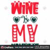 wine-is-my-valentine-svg-valentine-svg-valentine-wine-svg-valentine-party-svg-heart-svg-valentine-quotes-svg