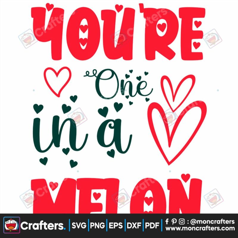 youre-one-in-a-melon-svg-valentine-svg-valentine-melon-svg-valentine-quotes-svg-heart-svg-sweet-love-svg