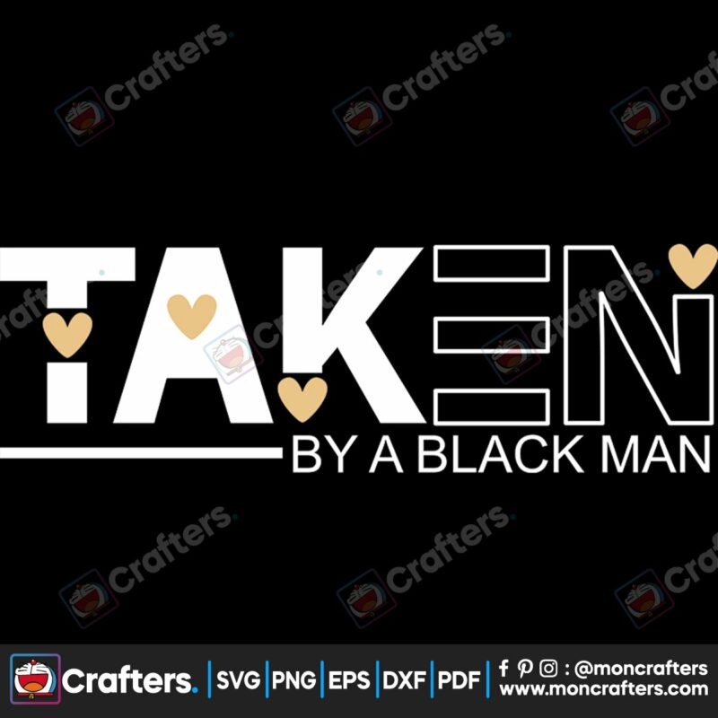 taken-by-black-man-svg-valentine-svg-black-man-svg-valentine-quotes-svg