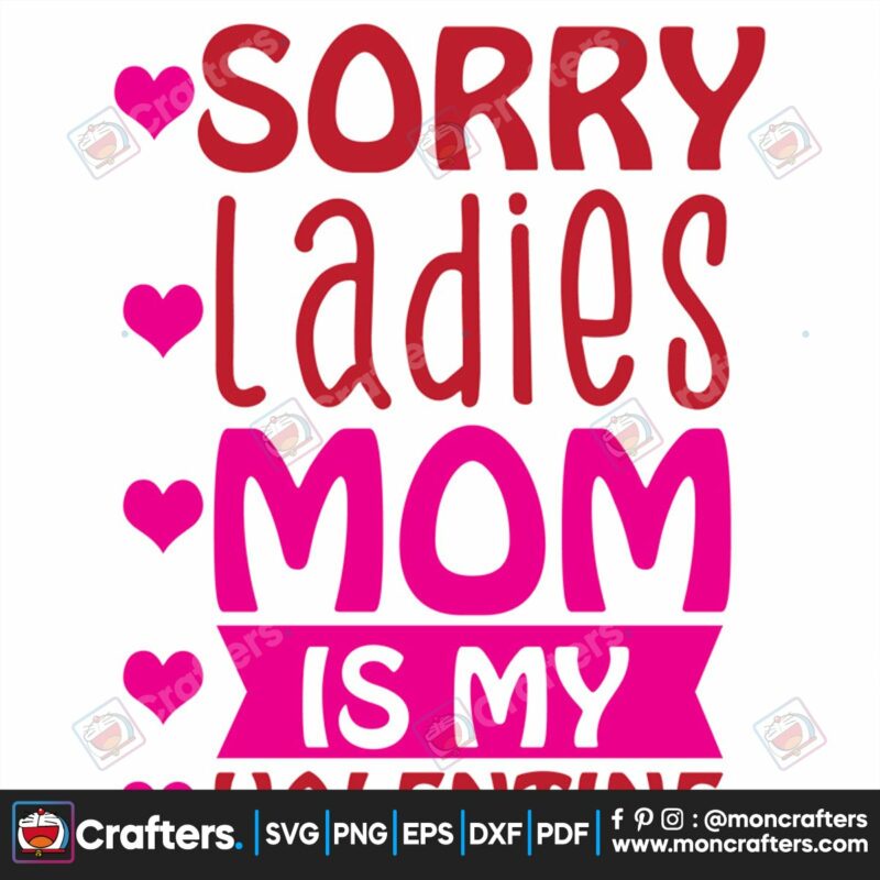 sorry-ladies-mom-is-my-valentine-svg-valentine-svg-sorry-ladies-svg