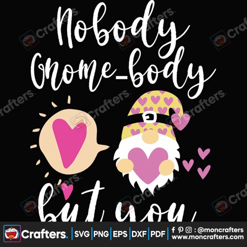 nobody-gnome-body-but-you-svg-valentine-svg-gnome-svg
