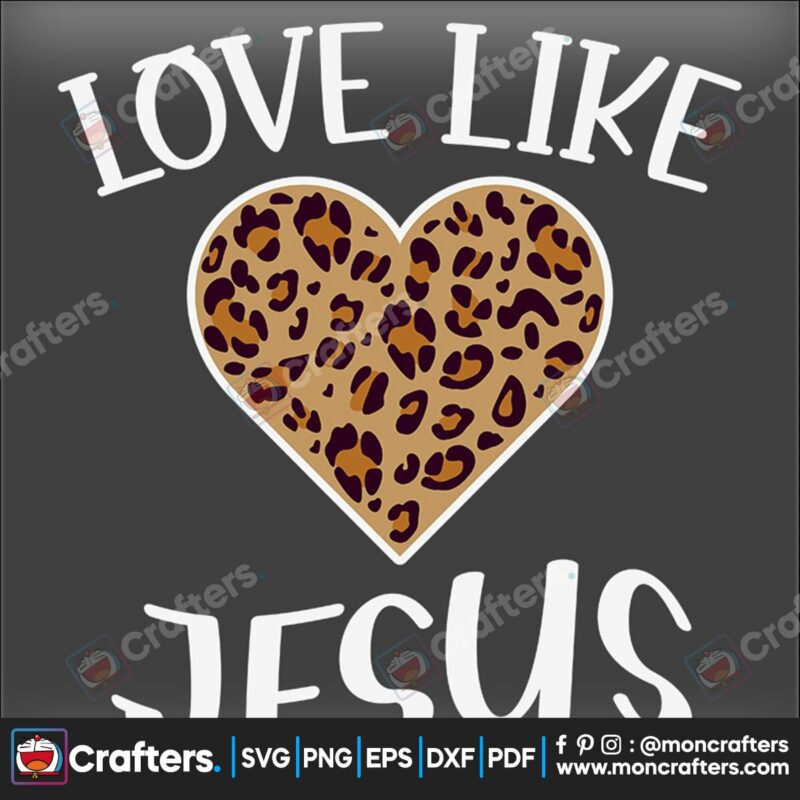 leopard-love-like-jesus-valentines-day-svg-valentine-svg-leopard-svg