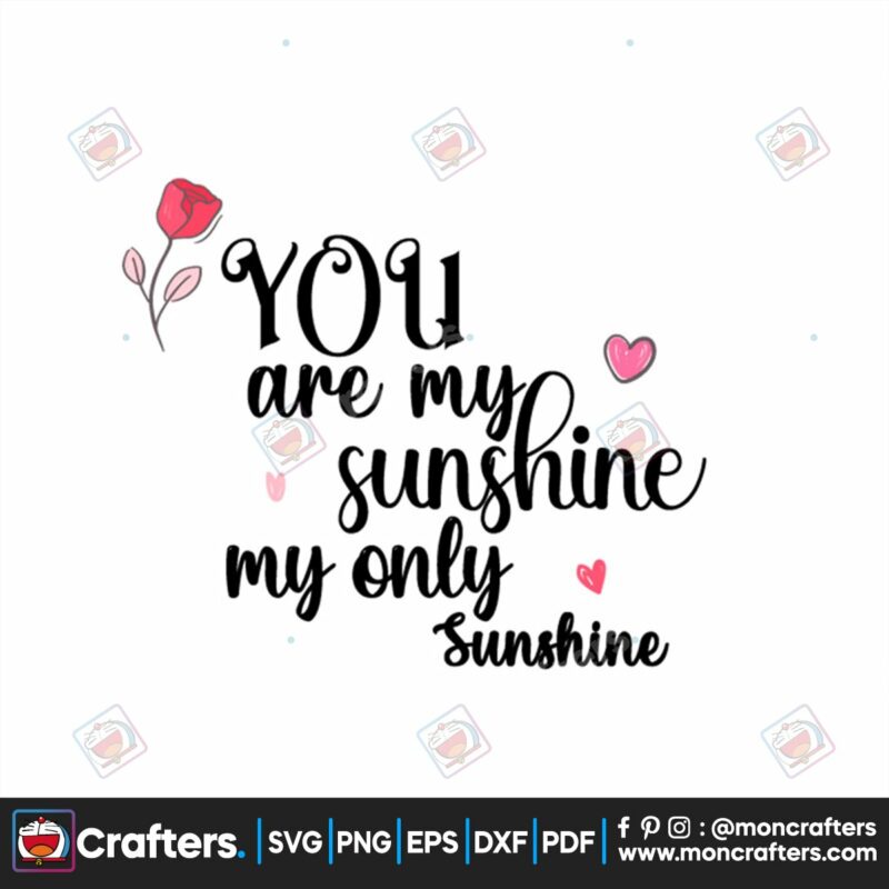 you-are-my-sunshine-my-only-sunshine-svg-valentine-svg-sunshine-svg