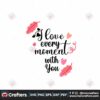 i-love-every-moment-with-you-svg-valentine-svg-moment-svg-leaf-svg