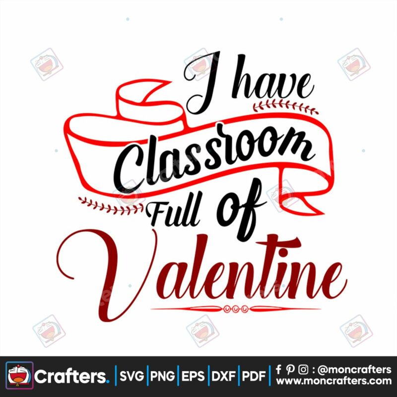 i-have-classroom-full-of-valentine-svg-valentine-svg-classroom-svg-banner-svg