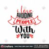 i-love-avoiding-people-with-you-svg-valentine-svg-funny-svg-romantic-svg
