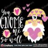 you-gnome-me-so-well-svg-valentine-svg-gnome-svg-pink-heart-svg