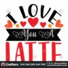 i-love-you-a-latte-svg-valentine-svg-i-love-you-svg-valentine-latte-svg