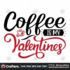 coffee-is-my-valentine-svg-valentine-svg-coffee-svg-valentine-dating-svg