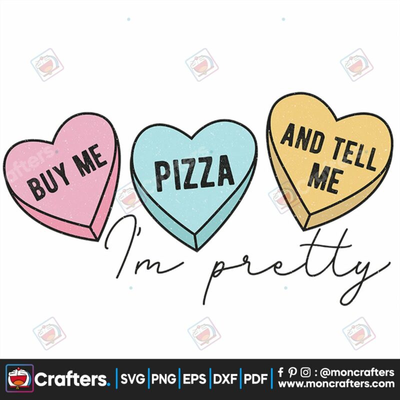 buy-me-pizza-and-tell-me-im-pretty-svg-valentine-svg-heart-svg-buy-svg-pretty-svg