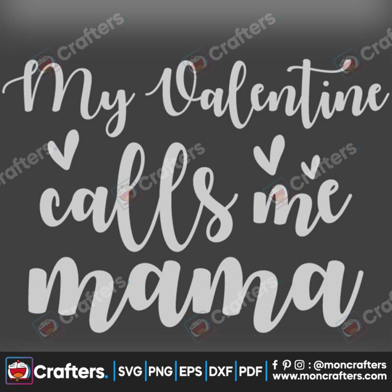 my-valentine-calls-me-mama-svg-valentine-svg-calls-svg-cute-svg-mama-svg