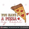 you-have-a-pizza-my-heart-svg-valentine-svg-pizza-svg-love-svg-heart-svg-food-svg