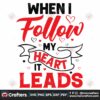 when-i-follow-my-heart-it-leads-me-to-you-svg-valentine-svg-follow-svg