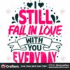 i-still-fall-in-love-with-you-everyday-svg-valentine-svg-fall-svg-love-svg