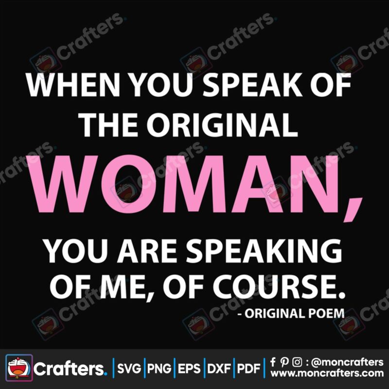 when-you-speak-of-the-original-woman-svg-sorority-svg-alpha-kappa-svg-alpha-svg-aka-svg-future-aka-svg-aka-sorority-alpha-kappa-alpha-sorority-svg-black-sorority-svg-black-girl-svg-digital-file-vinyl-for-cricut