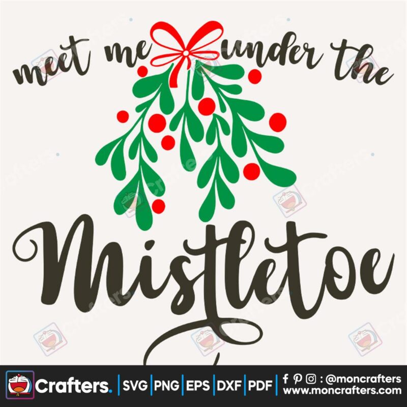 meet-me-under-the-mistletoe-svg-christmas-svg-mistletoe-svg-meet-svg