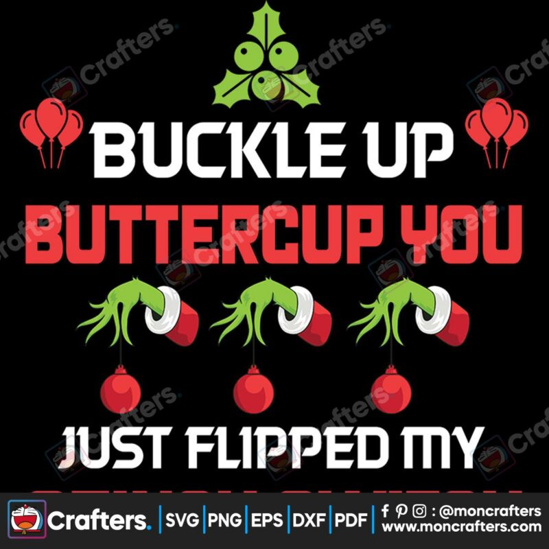 buckle-up-buttercup-you-just-flipped-my-grinch-switch-svg-christmas-svg