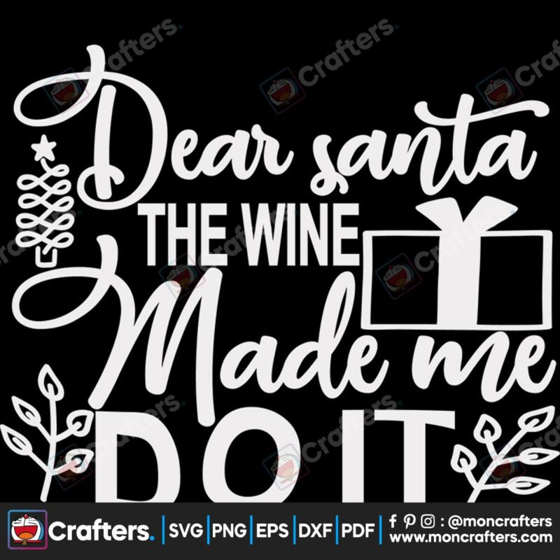dear-santa-the-wine-made-me-do-it-svg-christmas-svg-dear-santa-svg