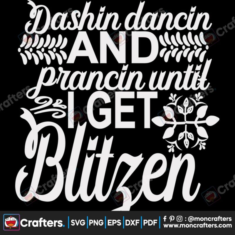 dashin-dancin-and-prancin-until-i-get-blitzen-svg-christmas-svg