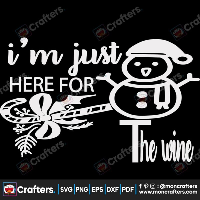 im-just-here-for-the-wine-svg-christmas-svg-snowman-svg