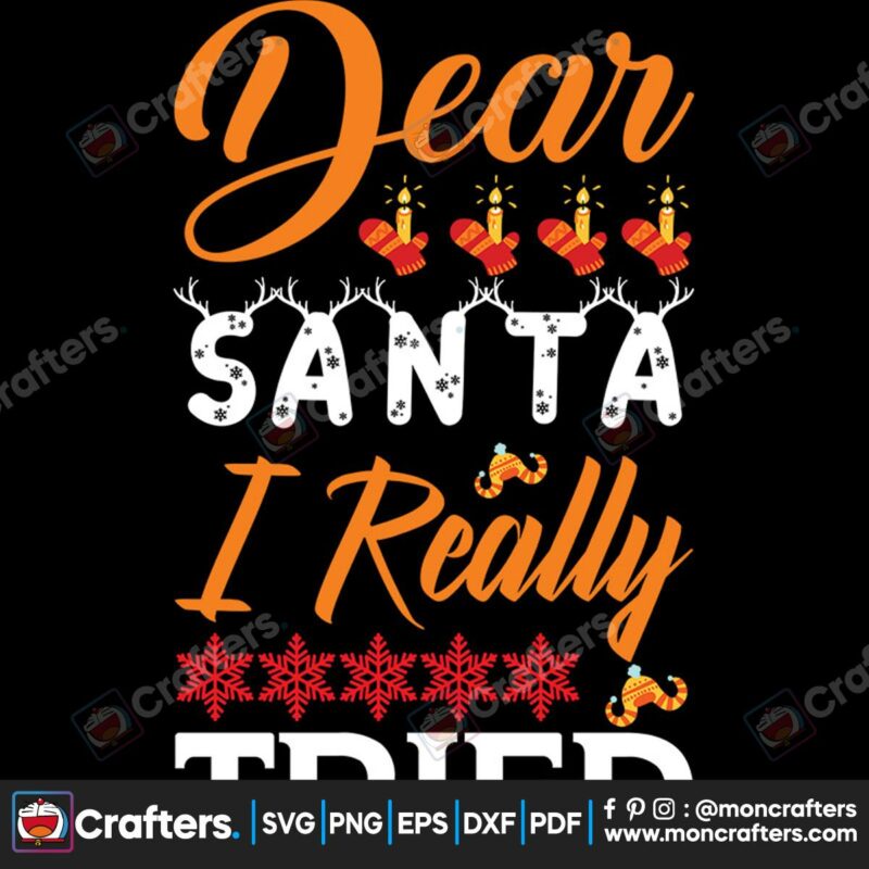 dear-santa-i-really-tried-christmas-svg-christmas-svg-dear-santa-svg