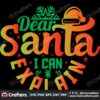 dear-santa-i-can-explain-svg-christmas-svg-dear-santa-svg