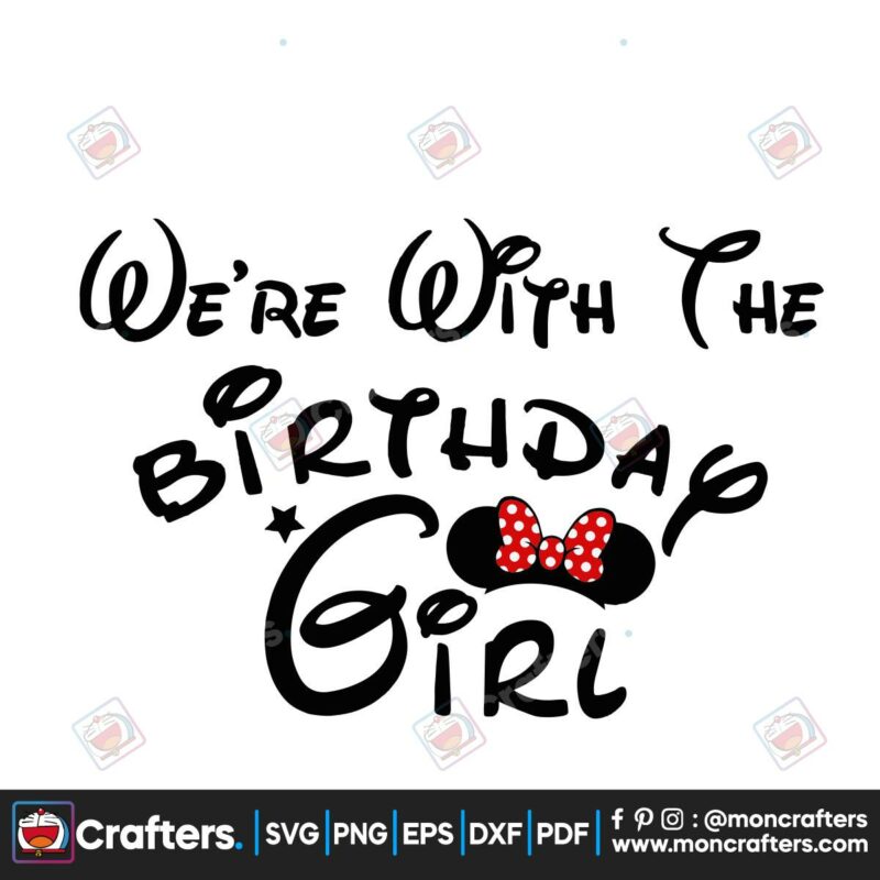 we-are-with-the-birthday-girl-svg-trending-svg-disney-svg-disney-gift-svg-disney-birthday-svg-birthday-girl-svg-girl-gift-svg-happy-birthday-svg-birthday-card-svg