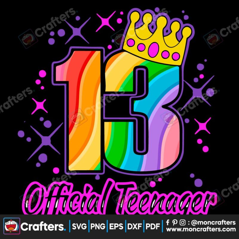 official-teenager-in-rainbow-colors-svg-birthday-svg-13th-birthday-svg-13-years-old-teenager-svg-13-years-old-girl-svg-teenager-svg-teenager-girl-svg-13th-official-teenager-svg-rainbow-svg-crown-svg-birthday-gifts-svg