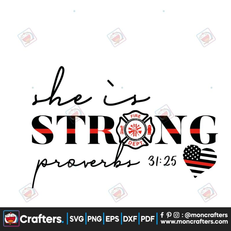 she-is-strong-proverbs-svg-jobs-svg-trending-svg-strong-woman-svg-mothers-day-svg-fireman-svg-fireman-gift-svg-fire-wife-svg-proverbs-svg-america-flag-svg-maltese-cross-svg-mom-gift-svg