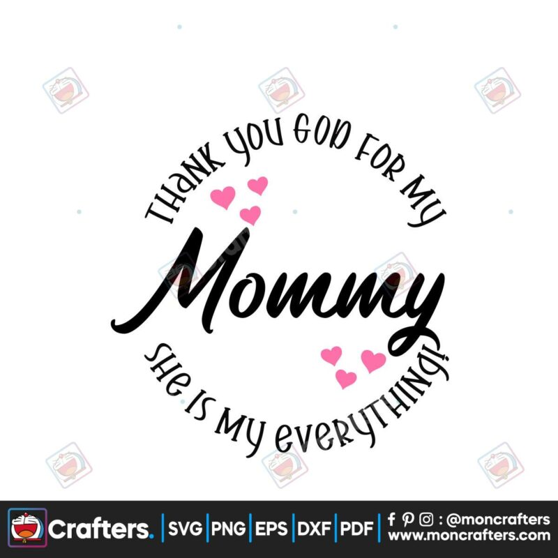 thank-you-god-for-my-mommy-svg-mothers-day-svg-happy-mothers-day-svg-mothers-day-gift-svg-mom-svg-moms-gift-svg-heart-svg-moms-heart-svg-she-is-my-everything-svg-mommy-svg