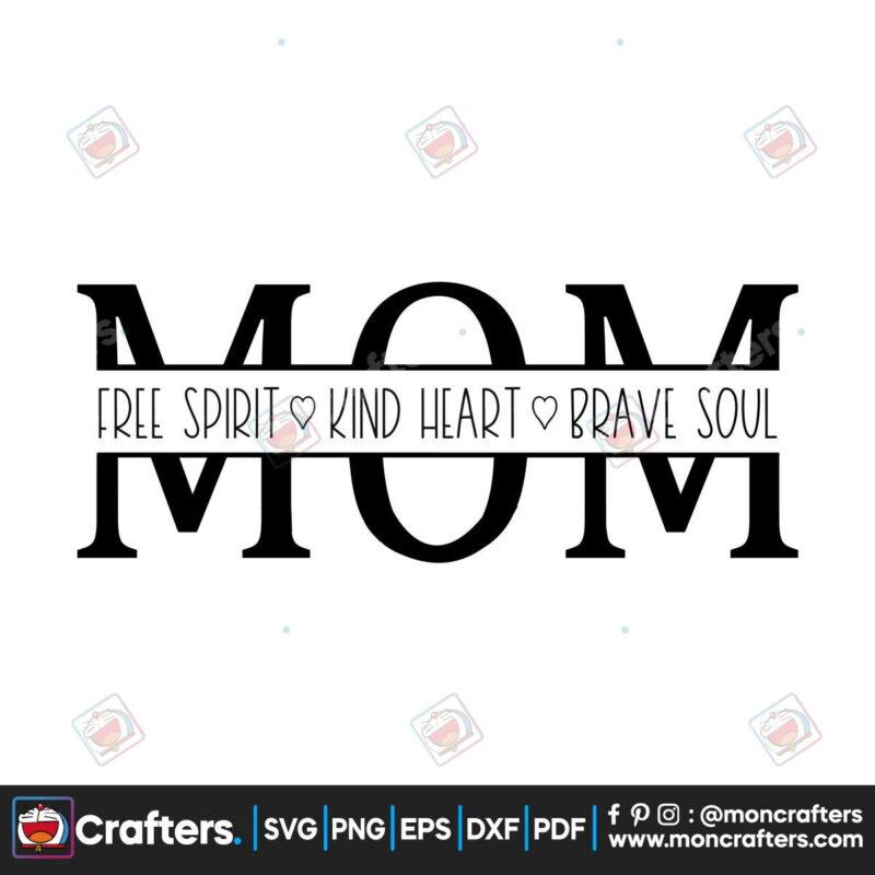 mom-free-spirit-kind-heart-brave-soul-svg-mothers-day-svg-happy-mothers-day-svg-mothers-gift-svg-mom-svg-mom-gift-svg-free-spirit-svg-kind-heart-svg-brave-soul-svg-mothers-quote-svg