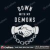 down-with-my-demons-svg-trending-svg-trending-now-trending-demons-svg-scary-demons-svg-deal-with-demons-svg-demons-hands-svg-shaking-hands-svg-chain-svg-svg-files-svg-cricut-svg-design