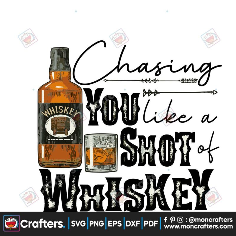 sublimation-transfer-ready-to-press-chasing-you-like-a-shot-of-whiskey-svg-trending-svg-whiskey-svg-wishkey-bottle-svg-drink-svg-drinking-svg-drinking-wiskey-svg-alcohol-svg-tequila-svg-love-wishkey-svg