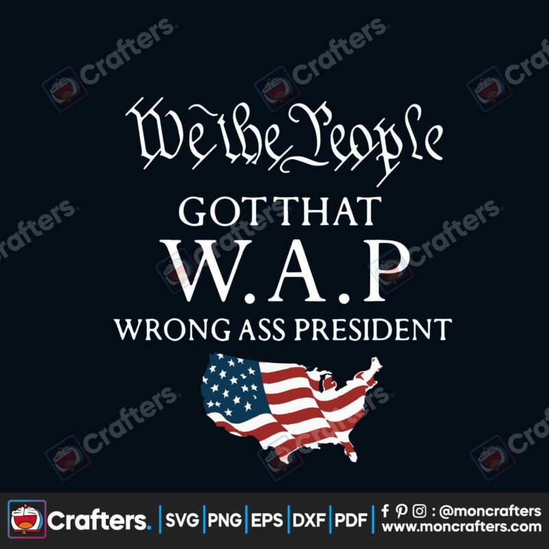 we-the-people-got-that-wap-svg-trending-svg-trending-now-svg-trending-wap-svg-wap-song-svg-president-svg-america-svg-america-flag-svg-svg-design-svg-cricut-svg-file-cricut-silhouette