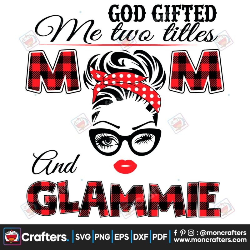 god-gifted-me-two-titles-mom-and-glammie-svg-trending-svg-god-gifted-me-two-titles-mom-svg-mother-svg-grandma-svg-glammie-svg-gift-for-mom-mom-life-svg-god-gifts