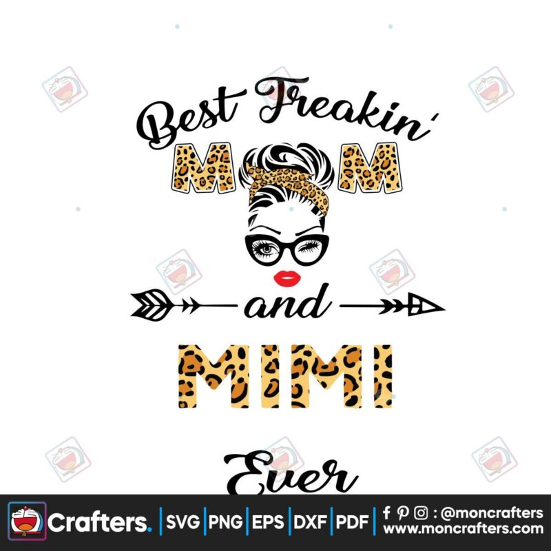 best-freakin-mom-and-mimi-ever-svg-mothers-day-svg-best-mom-svg-freakin-mom-svg-mom-svg-mommy-svg-mimi-svg-mother-svg-mom-gift-svg-happy-mothers-day-svg-leopard-pattern-svg
