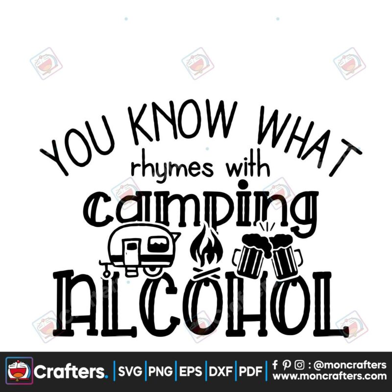 you-know-what-rhymes-with-camping-alcohol-svg-trending-svg-camping-svg-camping-lover-svg-camping-gife-svg-camper-svg-camping-alcohol-svg-camping-quote-svg-camping-vans-svg