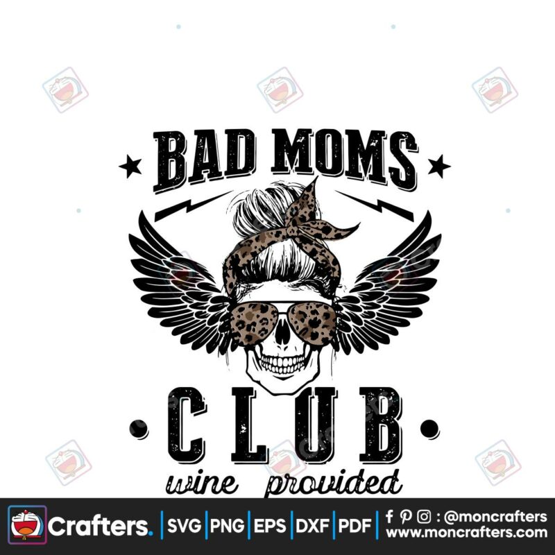 bad-moms-club-svg-mothers-day-svg-happy-mothers-day-svg-mother-gift-svg-wine-provided-svg-skull-messy-bun-svg-mom-skull-svg-mom-svg-bad-mom-svg-bad-moms-club-svg-moms-medal-svg