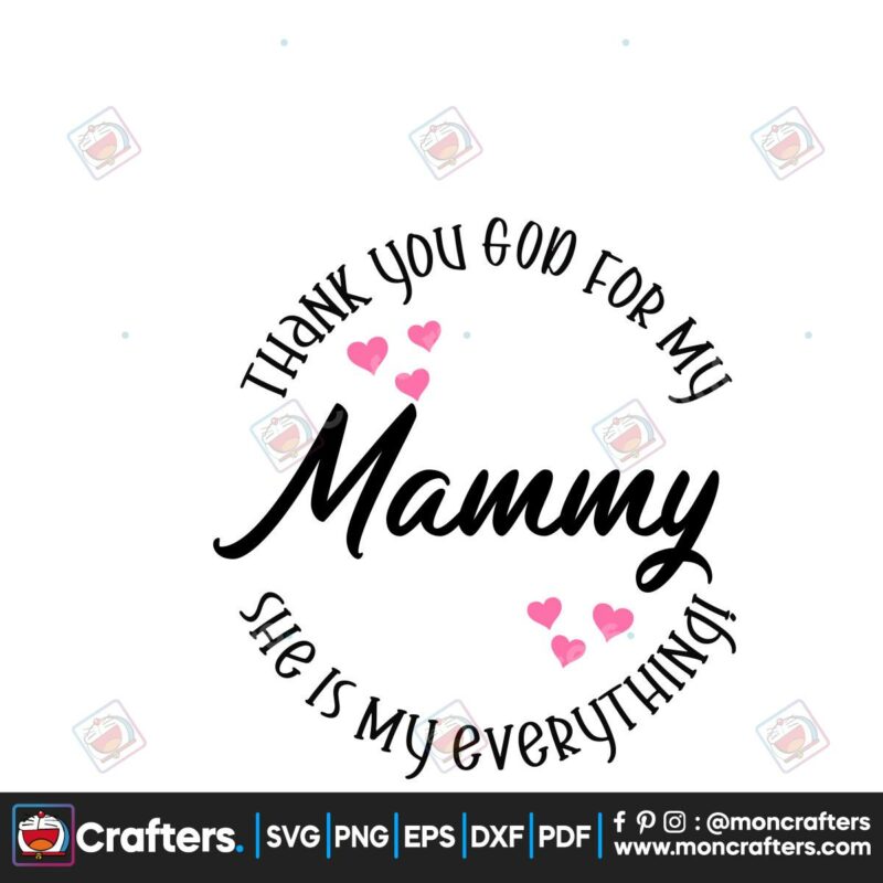 thank-you-god-for-my-mammy-svg-mothers-day-svg-happy-mothers-day-svg-mothers-day-gift-svg-mom-svg-moms-gift-svg-heart-svg-moms-heart-svg-she-is-my-everything-svg-mammy-svg