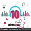 it-is-my-birthday-10-svg-birthday-svg-musical-birthday-svg-birthday-queen-svg-tiktok-party-tiktok-birthday-svg-10-years-birthday-tik-tok-10-years-happy-birthday-svg-birthday-party-svg