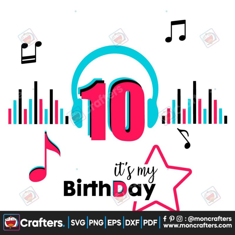 it-is-my-birthday-10-svg-birthday-svg-musical-birthday-svg-birthday-queen-svg-tiktok-party-tiktok-birthday-svg-10-years-birthday-tik-tok-10-years-happy-birthday-svg-birthday-party-svg
