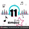 it-is-my-birthday-11-svg-birthday-svg-musical-birthday-svg-birthday-queen-svg-tiktok-party-tiktok-birthday-svg-11-years-birthday-tik-tok-11-years-happy-birthday-svg-birthday-party-svg