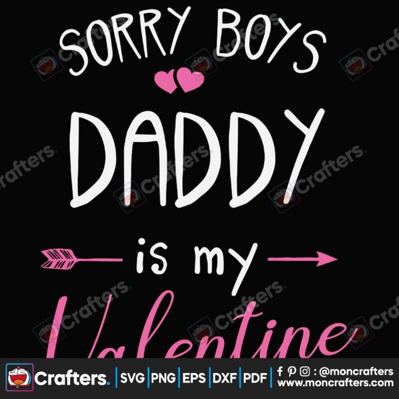 sorry-boys-daddy-is-my-valentine-svg-valentine-svg-boy-svg-daddy-svg
