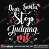 dear-santa-stop-judging-me-svg-christmas-svg-dear-santa-svg
