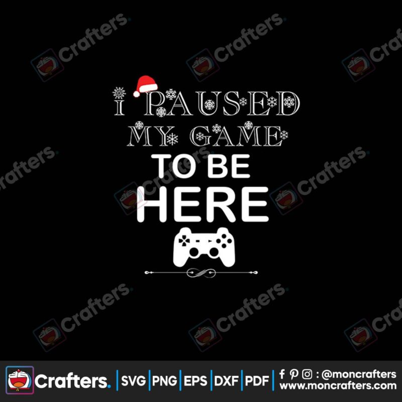 i-paused-my-game-to-be-here-svg-christmas-svg-christmas-game-svg
