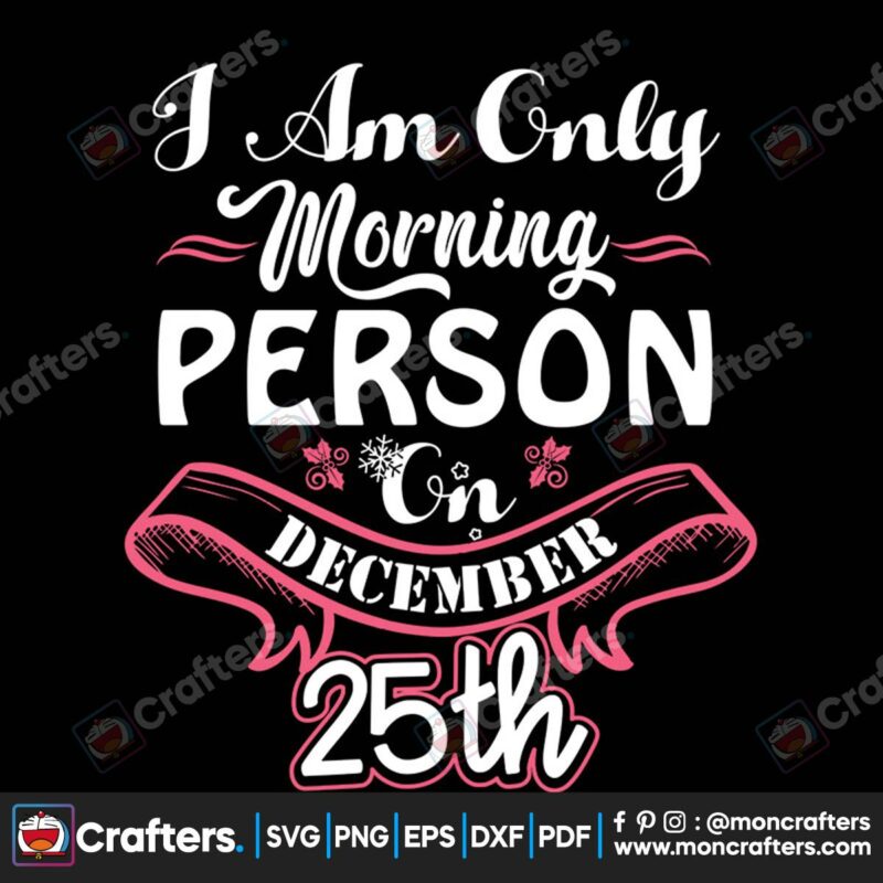 i-am-only-morning-person-on-december-25th-svg-christmas-svg