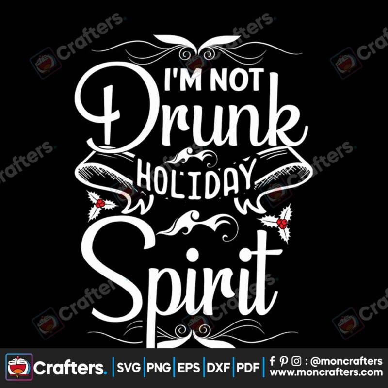 im-not-drunk-holiday-spirit-svg-christmas-svg-christmas-drunk-svg