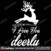 i-love-you-deerly-svg-christmas-svg-reindeer-svg-christmas-love-svg